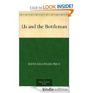 Us and the Bottleman Edith Ballinger Price  Kindle Store