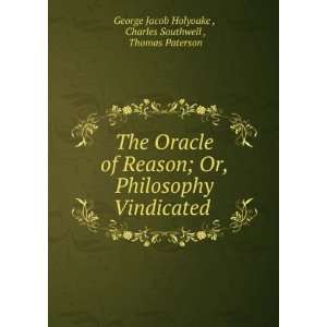  The Oracle of Reason; Or, Philosophy Vindicated . Charles 