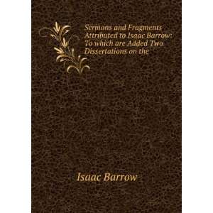   are Added Two Dissertations on the . J. P . Lee Isaac Barrow Books