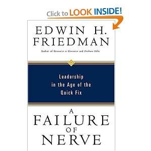  A Failure of Nerve Leadership in the Age of the Quick Fix 