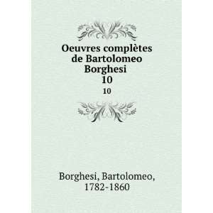   Borghesi . 10 Bartolomeo, 1782 1860 Borghesi  Books