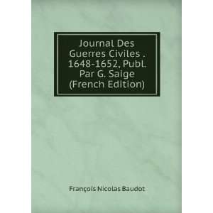   Publ. Par G. Saige (French Edition) FranÃ§ois Nicolas Baudot Books