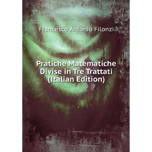   in Tre Trattati (Italian Edition) Francesco Antonio Filonzi Books