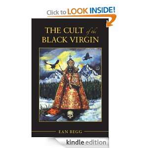 The Cult of the Black Virgin Ean Begg  Kindle Store