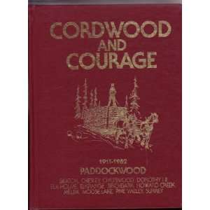  Cordwood and Courage  1911 1982 Paddockwood, Beaton 