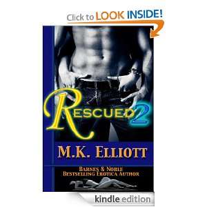 Rescued II (Sexy Stories of Women in Danger) M.K. Elliott  
