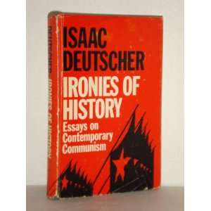  ironies of History Essays on Contemporary Communism 