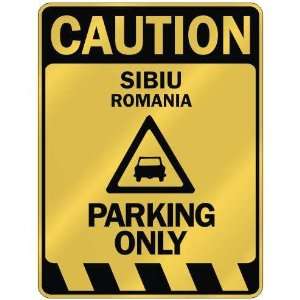   CAUTION SIBIU PARKING ONLY  PARKING SIGN ROMANIA