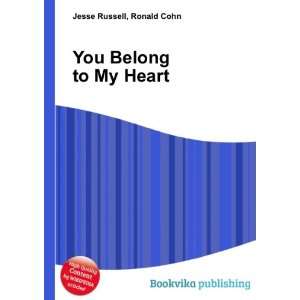  You Belong to My Heart Ronald Cohn Jesse Russell Books