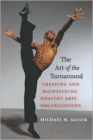 The Art of the Turnaround Creating and Maintaining Healthy Arts 