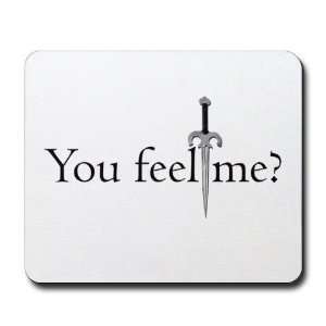  You Feel Me Fantasy Mousepad by 