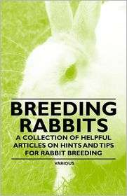 Breeding Rabbits   A Collection of Helpful Articles on Hints and Tips 
