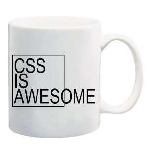  CSS IS AWESOME Mug Coffee Cup 11 oz 