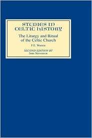 Liturgy and Ritual of the Celtic Church, (0851154735), F.E. Warren 