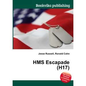  HMS Escapade (H17) Ronald Cohn Jesse Russell Books