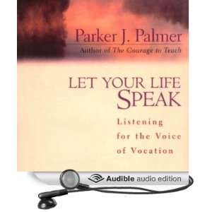  Your Life Speak Listening for the Voice of Vocation (Audible Audio 