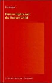 Human Rights and the Unborn Child, (9004175601), Rita Joseph 