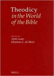 Theodicy in the World of the Bible The Goodness of God and the 