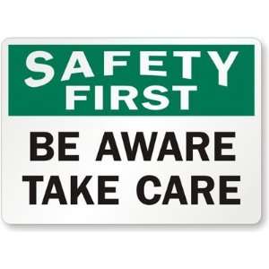  Safety First Be Aware Take Care Engineer Grade Sign, 18 