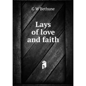  Lays of love and faith G W Bethune Books