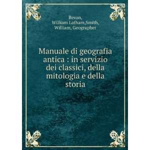   della storia William Latham,Smith, William, Geographer Bevan Books