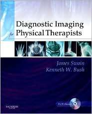 Diagnostic Imaging for Physical Therapists, (1416029036), James Swain 