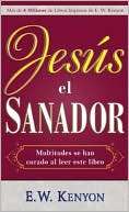 Jesus el Sanador E.W. Kenyon