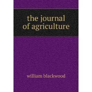  the journal of agriculture william blackwood Books