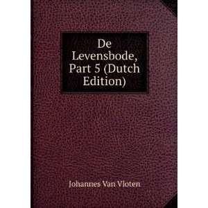  De Levensbode, Part 5 (Dutch Edition) Johannes Van Vloten Books