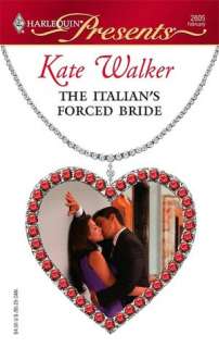   The Italians Forced Bride by Kate Walker, Harlequin 