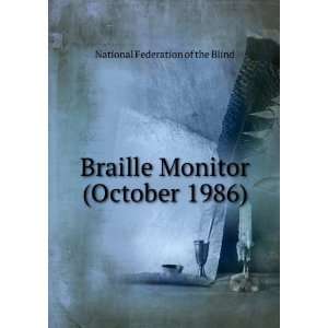  Braille Monitor (October 1986) National Federation of the 