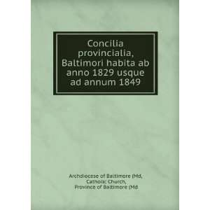  Concilia provincialia, Baltimori habita ab anno 1829 usque 
