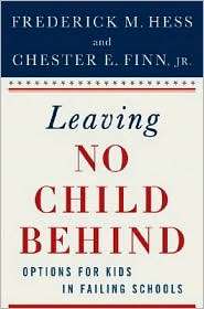 Leaving No Child Behind? Options for Kids in Failing Schools 