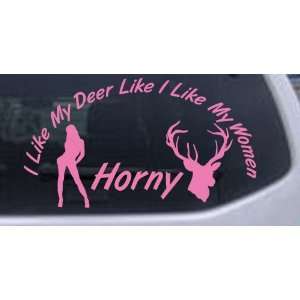 5in Pink    I Like my Deer Like My Women Hunting And Fishing Car 