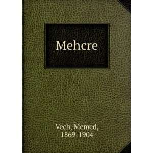  Mehcre Memed, 1869 1904 Vech Books