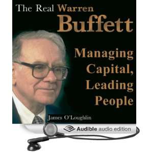  The Real Warren Buffett Managing Capital, Leading People 