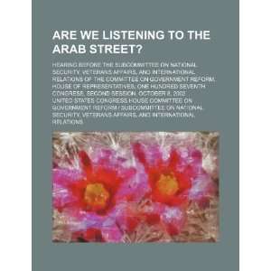 Are we listening to the Arab street? hearing before the Subcommittee 