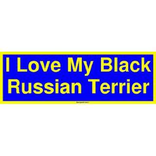  I Love My Black Russian Terrier Bumper Sticker Automotive