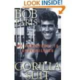 Gorilla Suit My Adventures In Bodybuilding by Bob Paris (Oct 15, 1998 