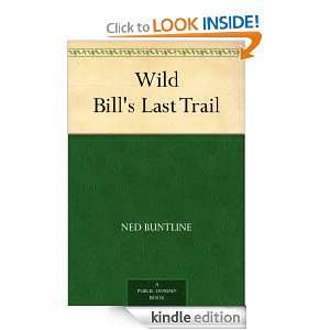 Wild Bills Last Trail Ned Buntline  Kindle Store