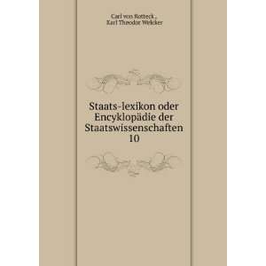   . 10 Karl Theodor Welcker Carl von Rotteck  Books