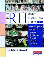 The RTI Daily Planning Book, K 6 Tools and Strategies for Collecting 