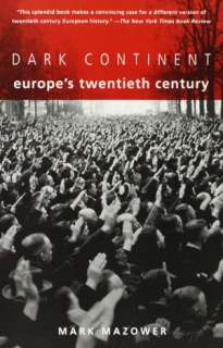   The Dark Continent Europes Twentieth Century by 