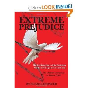  Extreme Prejudice The Terrifying Story of the Patriot Act 