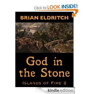 God in the Stone (Islands of Fire 2) Brian Eldritch  