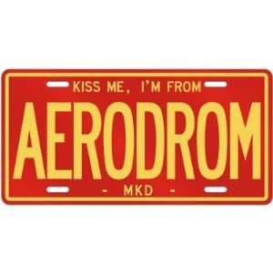 NEW  KISS ME , I AM FROM AERODROM  MACEDONIA LICENSE PLATE SIGN CITY 