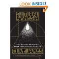 Cultural Amnesia Necessary Memories from History and the Arts 