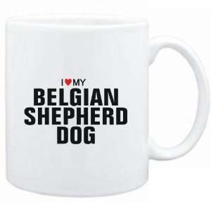  Mug White  I love my Belgian Shepherd Dog  Dogs Sports 