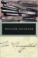   The Unvanquished by William Faulkner, Knopf Doubleday 