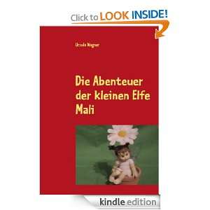 Die Abenteuer der kleinen Elfe Mali (German Edition) Ursula Wagner 